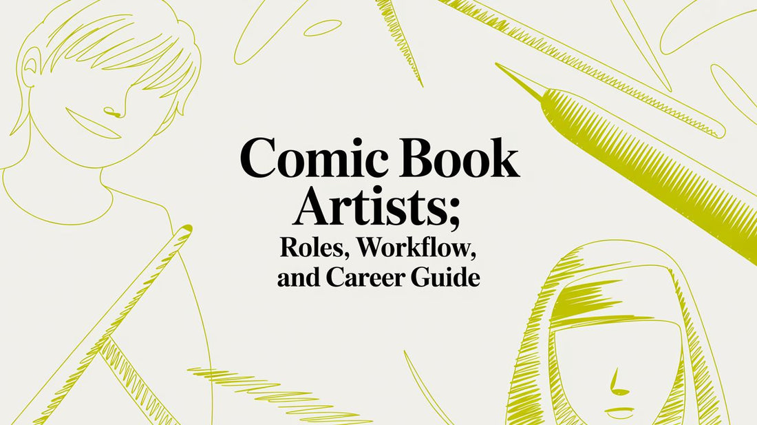 Comic Book Artists: Roles, Workflow, and Career Guide