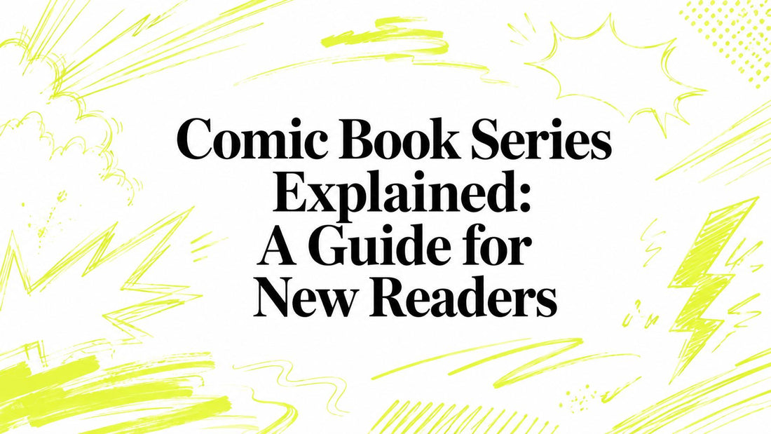 Comic Book Series Explained: A Guide for New Readers
