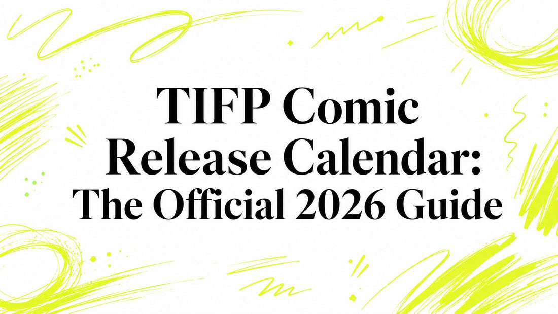 TIFP Comic Release Calendar: The Official 2026 Guide