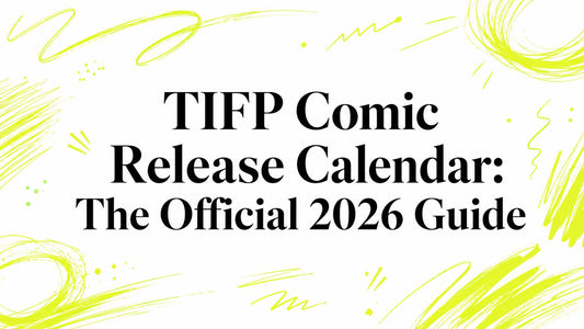 TIFP Comic Release Calendar: The Official 2026 Guide