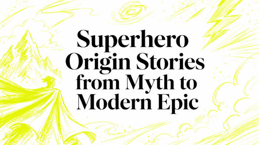 Superhero Origin Stories from Myth to Modern Epic